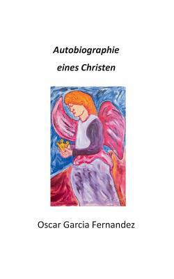 Autobiographie eines Christen [German] 3738659501 Book Cover