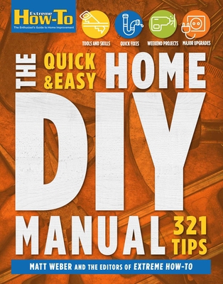 The Quick & Easy Home DIY Manual: 324 Tips: Eas... 1681886588 Book Cover