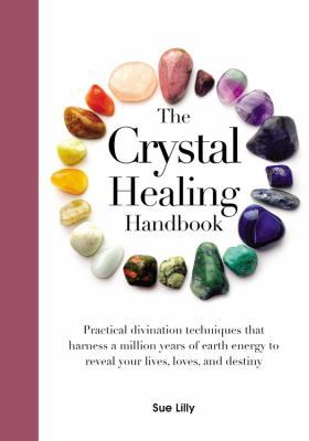 The Crystal Healing Handbook: Practical Divinat... 0785836128 Book Cover