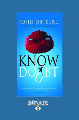 Know Doubt: The Importance of Embracing Uncerta... [Large Print] 1458758192 Book Cover