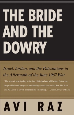 Bride and the Dowry: Israel, Jordan, and the Pa... 0300198507 Book Cover