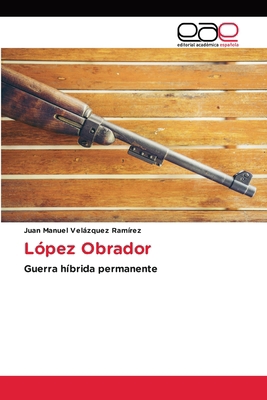 López Obrador [Spanish] 6200019290 Book Cover