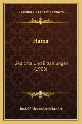 Hama: Gedichte Und Erzahlungen (1908) [German] 116694932X Book Cover