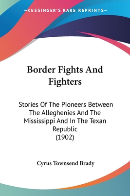 Border Fights And Fighters: Stories Of The Pion... 054865283X Book Cover