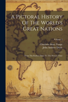 A Pictoral History Of The World's Great Nations... 1022270877 Book Cover