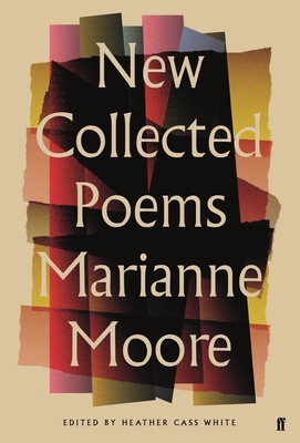 New Collected Poems of Marianne Moore 0571315348 Book Cover