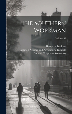 The Southern Workman; Volume 49 B0CM6X78TB Book Cover