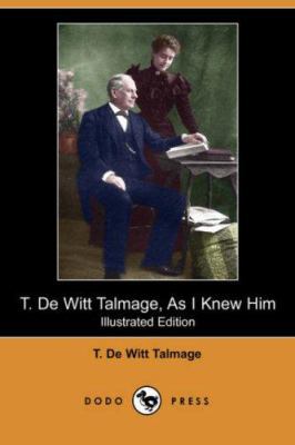 T. de Witt Talmage, as I Knew Him (Illustrated ... 1406548782 Book Cover