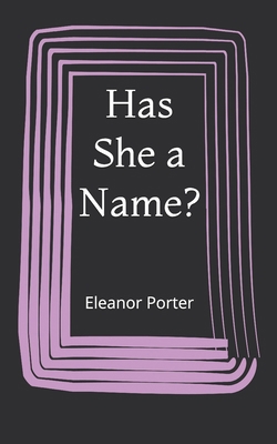 Has She a Name? 1519041683 Book Cover