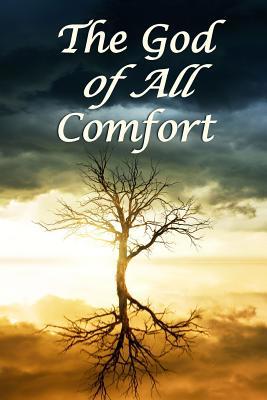 The God of All Comfort: Bible Promises to Comfo... 1075312558 Book Cover