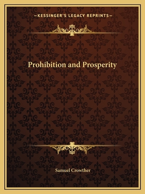 Prohibition and Prosperity 1162608110 Book Cover