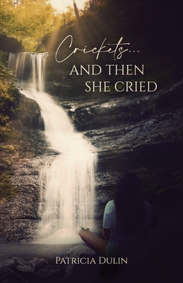 Crickets...And Then She Cried 1735173932 Book Cover