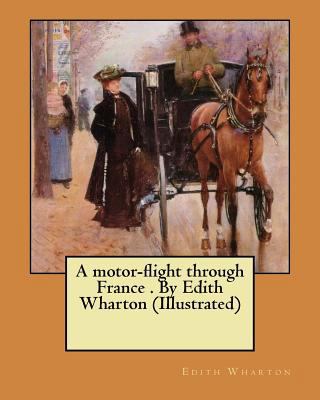 A motor-flight through France . By Edith Wharto... 1974432580 Book Cover