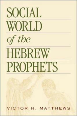 Social World of the Hebrew Prophets 1565634179 Book Cover