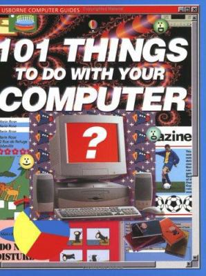 101 Things to Do With Your Computer (Usborne Co... 0746029357 Book Cover