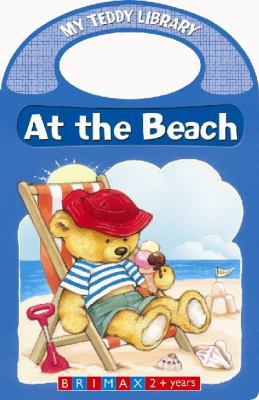 At the Beach (My Teddy Library) 1742111513 Book Cover