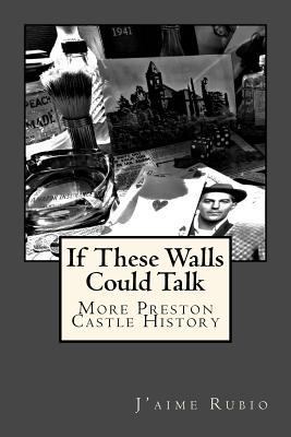 If These Walls Could Talk: More Preston Castle ... 1548569909 Book Cover