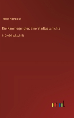 Die Kammerjungfer; Eine Stadtgeschichte: in Gro... [German] 336837575X Book Cover