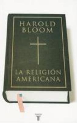 La Religion Americana = The American Religion [Spanish] 6071101433 Book Cover