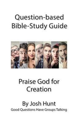 Question-based Bible Study Guide -- Praise God ... 1539144887 Book Cover