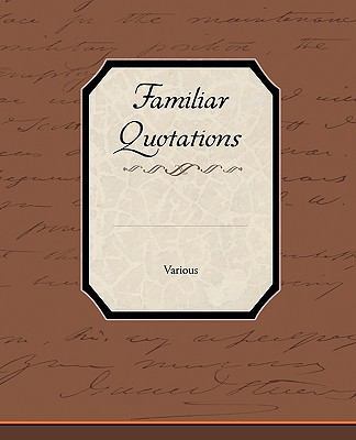 Familiar Quotations 1438573545 Book Cover