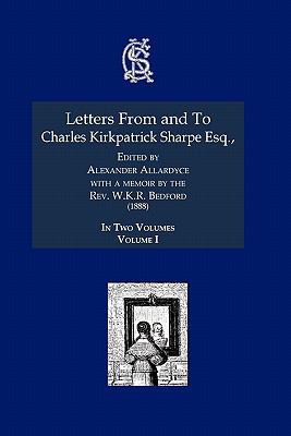 Letters from and to Charles Kirkpatrick Sharpe ... 1849210659 Book Cover