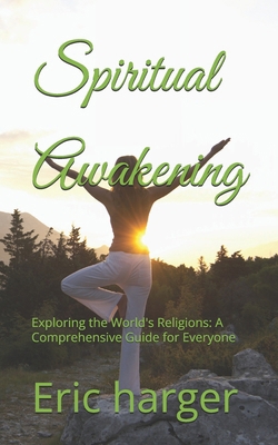 Spiritual Awakening: Exploring the World's Reli... B0DB6DYNRW Book Cover