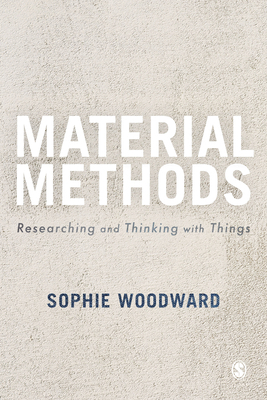 Material Methods: Researching and Thinking with... 1473969409 Book Cover