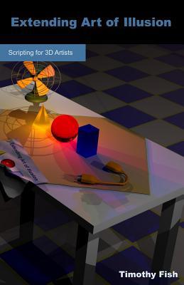 Extending Art of Illusion: Scripting for 3D Art... 1612950035 Book Cover