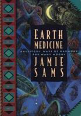 Earth Medicine: Ancestor's Ways of Harmony for ... 0062510630 Book Cover