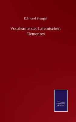 Vocalismus des Lateinischen Elementes [German] 3752512156 Book Cover