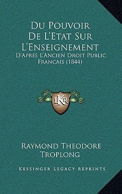 Du Pouvoir de L'Etat Sur L'Enseignement: D'Apre... [French] 1167887476 Book Cover