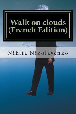 Walk on clouds (French Edition) [French] 1497550971 Book Cover