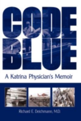 Code Blue: A Katrina Physician's Memoir 144011031X Book Cover