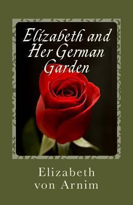 Elizabeth and Her German Garden (Illustrated an... 1449590101 Book Cover