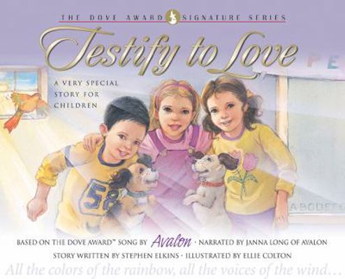 Testify to Love: A Very Special Story for Child... 0805424164 Book Cover