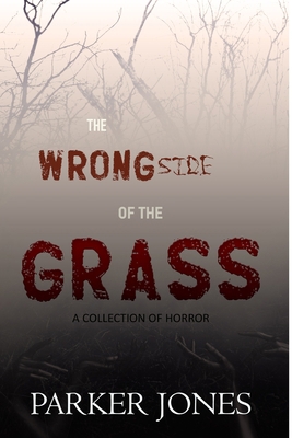 The Wrong Side of the Grass: A Collection of Ho... 1534666540 Book Cover