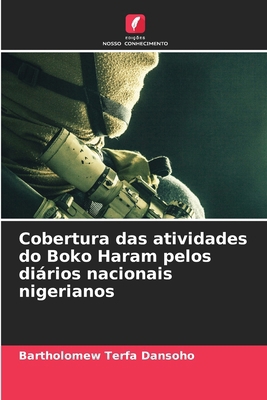 Cobertura das atividades do Boko Haram pelos di... [Portuguese] 620786218X Book Cover