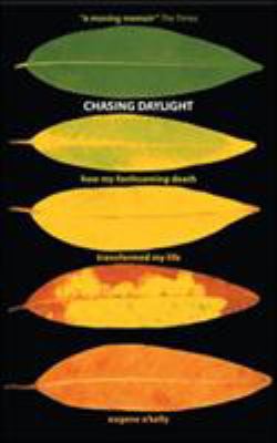 Chasing Daylight: How My Forthcoming Death Tran... 0077118472 Book Cover