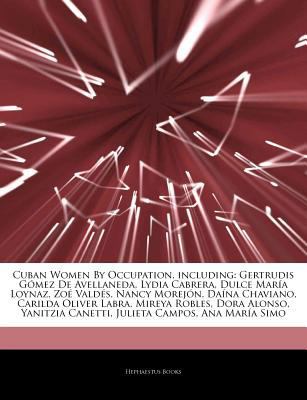 Paperback Articles on Cuban Women by Occupation, Including : Gertrudis Gómez de Avellaneda, Lydia Cabrera, Dulce María Loynaz, Zoé Valdés, Nancy Morejón, DaCUBAN Book