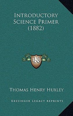 Introductory Science Primer (1882) 1169049060 Book Cover