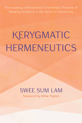 Kerygmatic Hermeneutics: Formulating a Pentecos... 1666701440 Book Cover