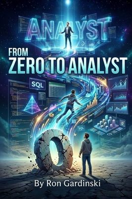 From Zero to Analyst: The Self-Taught Data Anal... B0FQNQ5LJZ Book Cover