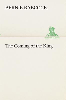 The Coming of the King 3849512215 Book Cover