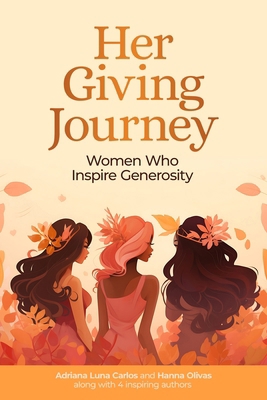 Her Giving Journey: Women Who Inspire Generosity 1964619602 Book Cover