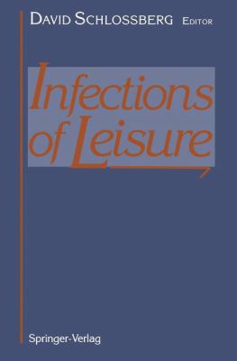 Infections of Leisure 1461275954 Book Cover