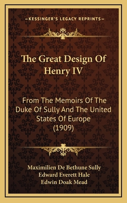 The Great Design of Henry IV: From the Memoirs ... 116495993X Book Cover