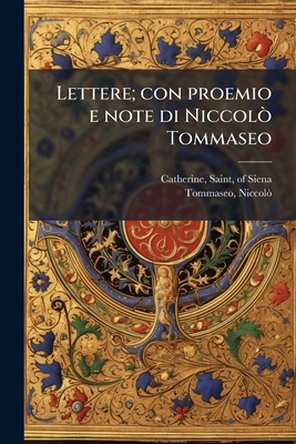 Lettere; con proemio e note di Niccolò Tommaseo: 3 [Italian] 1178880435 Book Cover
