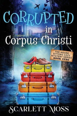 Corrupted in Corpus Christi 1657351033 Book Cover