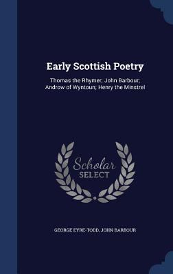 Early Scottish Poetry: Thomas the Rhymer; John ... 1340023229 Book Cover